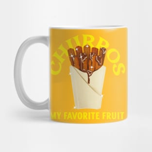 Churros are my favorite fruit Mug